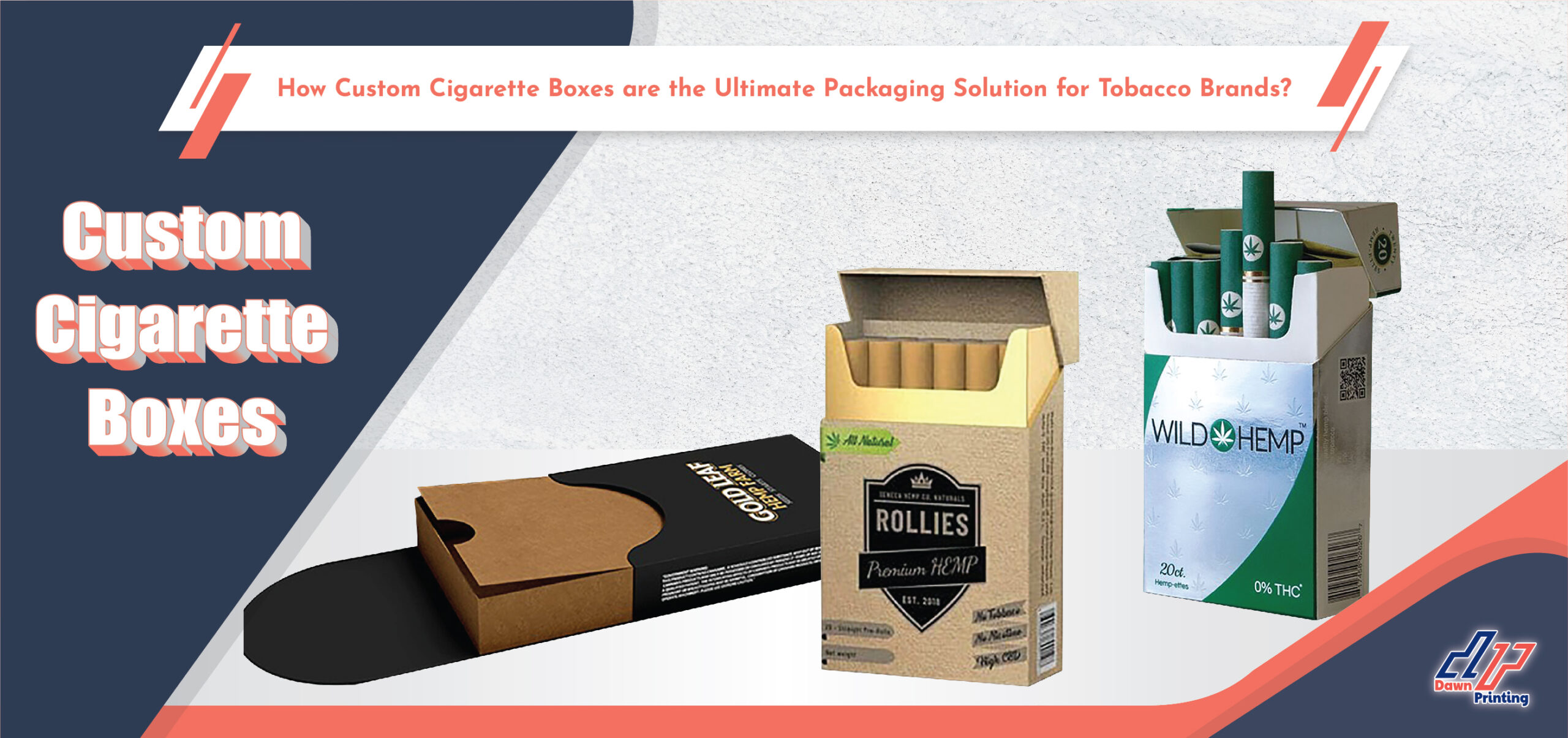 Custom Cigarette Boxes- Dawn Printing